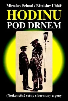 Hodinu pod drnem (poškozená) - Miroslav Sehnal, Břetislav Uhlář