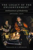 The Legacy of the Enlightenment - Antoine Lilti