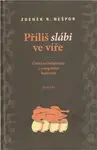 Příliš slábi ve víře - Zdeněk R. Nešpor