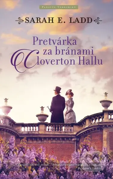 Pretvárka za bránami Cloverton Hallu - Sarah E. Ladd - kniha z kategorie Romantika