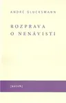 Rozprava o nenávisti - André Glucksmann