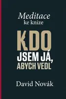 Meditace ke knize Kdo jsem já, abych vedl