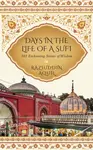Days in the Life of a Sufi - Raziuddin Aquil