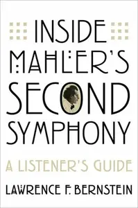 Inside Mahler's Second Symphony - Lawrence F.  Bernstein