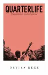 Quarterlife - Devika Rege