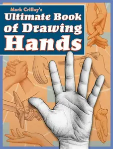 Mark Crilley's Ultimate Book of Drawing Hands - M Crilley