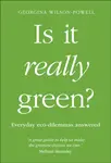 Is It Really Green? - Georgina Wilson-Powell