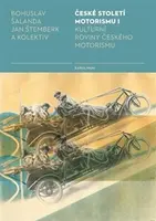 České století motorismu I. - Bohuslav Šalanda, Jan Štemberk