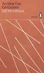 An Idea Can Go Extinct - Bill McKibben