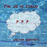 Viktor Kempeny – Tak se mi zdálo - Single