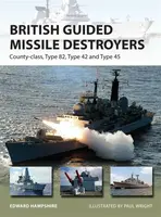 British Guided Missile Destroyers - Dr Edward  Hampshire