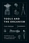 Tools and the Organism - Colin Webster