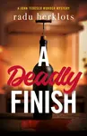 A Deadly Finish - Radu Herklots