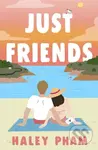 Just Friends (The must-read emotional and enthralling second chance romance from TikTok star Haley Pham) - kniha z kategorie Romantická