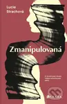 Zmanipulovaná (O životě pod vlivem vůdce kutnohorské sekty) - kniha z kategorie Beletrie