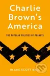 Charlie Brown's America (The Popular Politics of Peanuts) - kniha z kategorie Komiksy