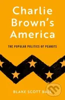 Charlie Brown's America (The Popular Politics of Peanuts) - kniha z kategorie Komiksy