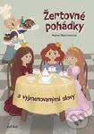 Žertovné pohádky s vyjmenovanými slovy - Marie Marcinková, Štěpánka Rolniková (ilustrátor) - kniha z kategorie Pohádky