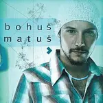 Bohuš Matuš – Bohuš Matuš