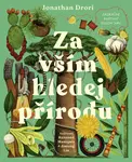 Za vším hledej přírodu (poškozená) - Jonathan Drori