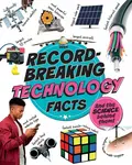 Record-Breaking: Technology Facts - Izzi Howell