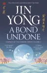 A Bond Undone - Jin Yong