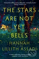 The Stars Are Not Yet Bells - Hannah Lillith Assadi - kniha z kategorie Společenská beletrie