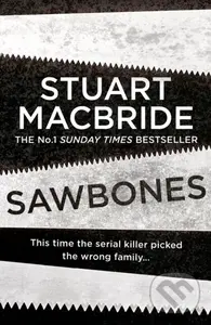 Sawbones - Stuart Macbride,Sawbones - Stuart Macbride - kniha z kategorie Thrillery