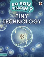 Do You Know? Level 4 â€“ Tiny Technology - Ladybird