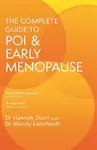 The Complete Guide to POI and Early Menopause - Dr Hannah Short, Dr Mandy Leonhardt