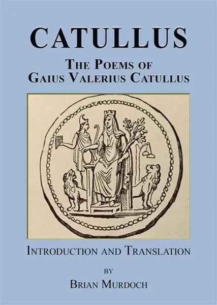 Catullus - Gaius Valerius Catullus, Brian Murdoch