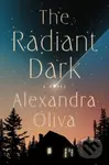 The Radiant Dark (A Novel) - Alexandra Oliva - kniha z kategorie Beletrie