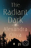 The Radiant Dark (A Novel) - Alexandra Oliva - kniha z kategorie Beletrie