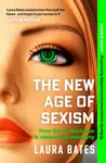The New Age of Sexism - Laura Bates