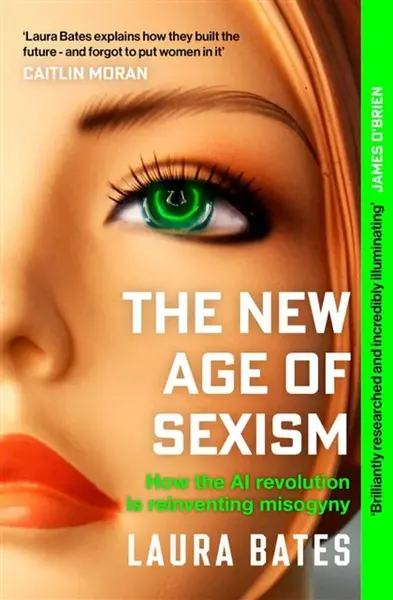 The New Age of Sexism - Laura Bates