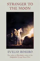Stranger to the Moon - Evelio Rosero