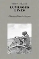 Luminous Lives - Schlesser Thomas