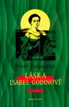 Láska Isabel Godinové (poškozená) - Peter Bauman