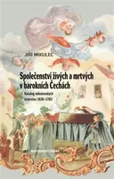 Společenství živých a mrtvých v barokních Čechách - Jiří Mikulec