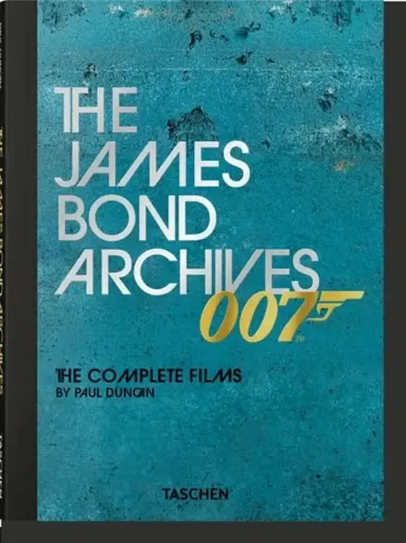 James Bond Archives The Complete Films - Paul Duncan