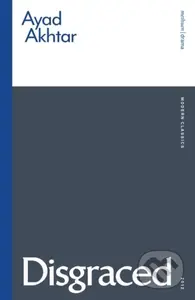 Disgraced - Ayad Akhtar - kniha z kategorie Drama a divadelní hry