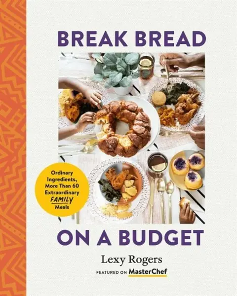 Break Bread on a Budget - Lexy  Rogers