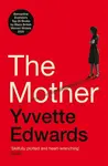 The Mother - Yvvette Edwards