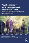 Psychotherapy for Prolonged and Traumatic Grief