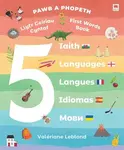 Pawb a Phopeth: Llyfr Geiriau Cyntaf - 5 Iaith - Valeriane Leblond