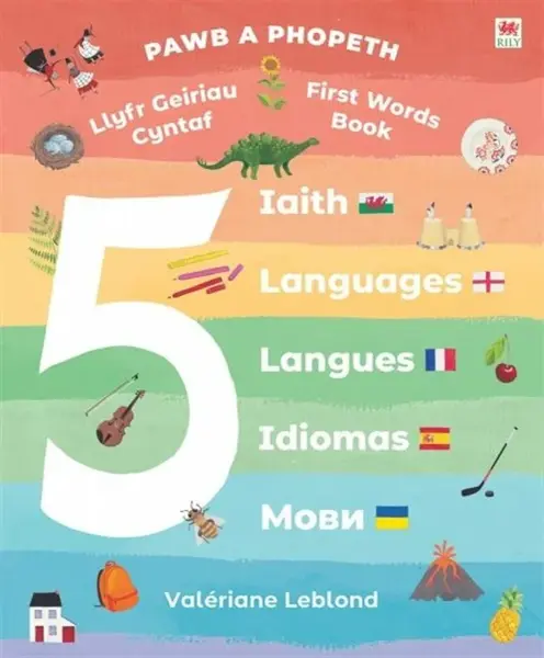 Pawb a Phopeth: Llyfr Geiriau Cyntaf - 5 Iaith - Valeriane Leblond