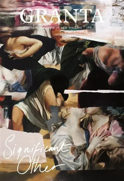 Granta 168: Significant Other - Thomas Meaney