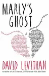 Marly´s Ghost - David Levithan