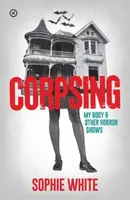 Corpsing - Sophie White