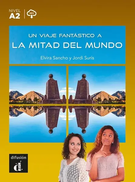 Un viaje fantástico a la mitad del mundo (A2) - Libro + MP3 descargable - Sancho Elvira